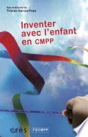 Inventer avec l'enfant en CMPP