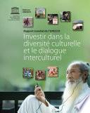 Investir dans la diversité culturelle et le dialogue interculturel