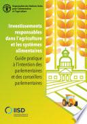 Investissements responsables dans l'agriculture et les systèmes alimentaires - Guide pratique à l'intention des parlementaires et des conseillers parlementaires