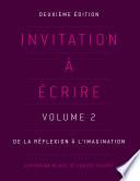 Invitation à écrire, Volume 2: De la réflexion à l'imagination
