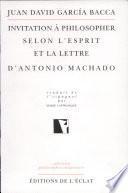 Invitation à philosopher selon l'esprit et la lettre d'Antonio Machado