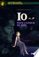 Io, pour l'amour de Zeus - Histoires noires de la Mythologie - Dès 12 ans