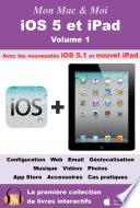 iOS 5 et iPad - Volume 1