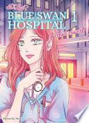 Is It Love? - Blue Swan Hospital - À coeur ouvert T01