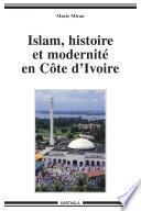 Islam, histoire et modernité en Côte d'Ivoire