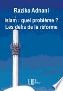 Islam : quel problème ? Les défis de la réforme