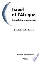 Israël et l'Afrique -Une relation mouvementée