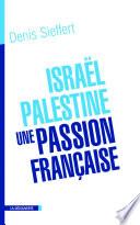 Israël-Palestine, une passion française