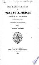 Iter Hierosolymitanum, ou, Voyage de Charlemagne à Jérusalem et à Constantinople