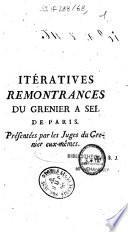 Itératives remontrances du grenier à sel de Paris, présentées par les juges du grenier eux-mêmes
