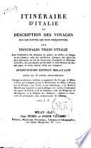 Itineraire d'Italie ou Description des voyages par les routes les plus fréquentées qui conduisent aux principales villes d'Italie ..