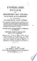 Itinéraire d'Italie ou description des voyages par les routes les plus fréquentées qui conduisent aux principales villes d'Italie