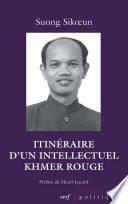 Itinéraire d'un intellectuel Khmer rouge