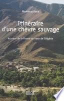 Itinéraire d'une chèvre sauvage : du cœur de la France au cœur de l'Algérie