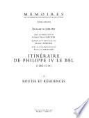 Itinéraire de Philippe IV le Bel (1285-1314): Routes et résidences