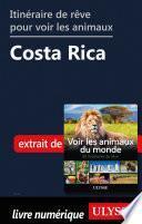 Itinéraire de rêve pour voir les animaux - Costa Rica