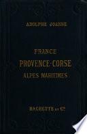 Itinéraire général de la France: Provence, Alpes maritimes, Corse