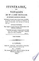 Itinéraire ou Voyages de Mr. l'abbé Defeller en diverses parties de l'Europe: en Hongrie, en Transylvanie en Esclavonie et de réflexions intéressantes