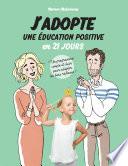 J'adopte une éducation positive en 21 jours