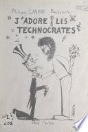 J'adore les technocrates