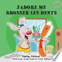 J'adore me brosser les dents