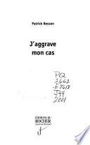 J'aggrave mon cas