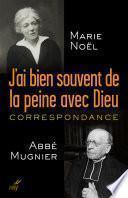 J'ai bien souvent de la peine avec Dieu . Correspondance