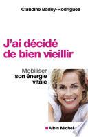 J'ai décidé de bien vieillir