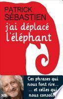 J'ai déplacé l'éléphant