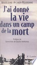 J'ai donné la vie dans un camp de la mort