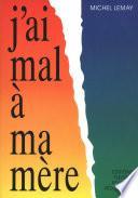 J'ai mal à ma mère