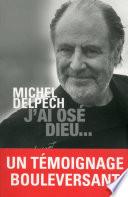 J'ai osé Dieu...