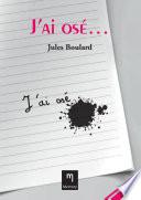 J'ai osé...