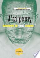 J'ai peur, comment je (me) soigne