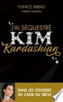 J'ai séquestré Kim Kardashian