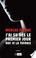 J'ai su dès le premier jour que je la tuerais