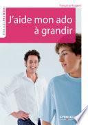 J'aide mon ado à grandir