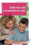 J'aide mon ado à se prendre en main