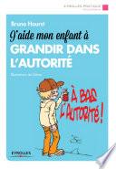 J'aide mon enfant à grandir dans l'autorité
