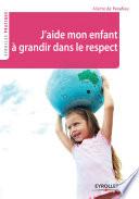 J'aide mon enfant à grandir dans le respect