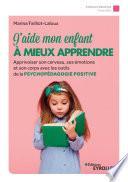 J'aide mon enfant à mieux apprendre