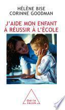 J'aide mon enfant à réussir à l'école