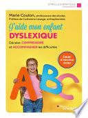 J'aide mon enfant dyslexique