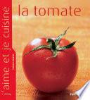 J'aime et je cuisine la tomate