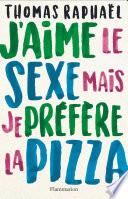 J'aime le sexe mais je préfère la pizza