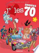 J'aime les années... 70 -