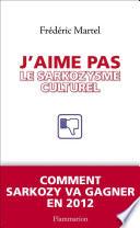 J'aime pas le Sarkozysme culturel