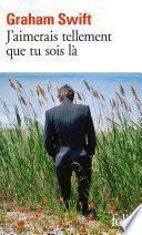 J'aimerais tellement que tu sois là