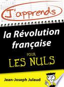 J'apprends la Révolution française pour les Nuls