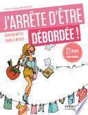 J'arrête d'être débordée !